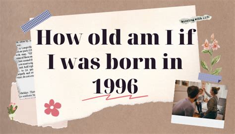 how old am i if i was born in 1996|1996 birth year age.